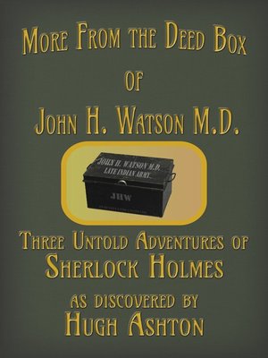 cover image of More From the Deed Box of John H. Watson M.D.